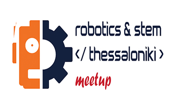 Robotics & STEM Meetup, Thessaloniki